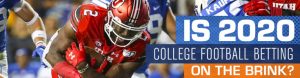Is 2020 College Football Betting on the Brink