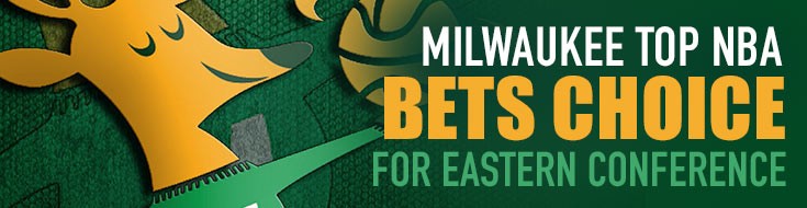Milwaukee Top NBA Bets Choice for Eastern Conference