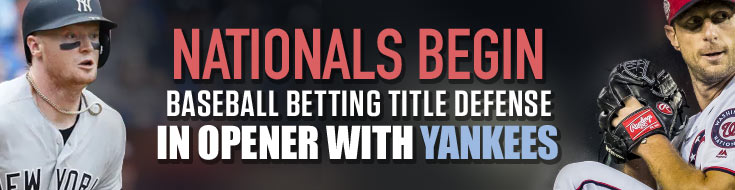 Nationals Begin Baseball Betting Title Defense in Opener with Yankees