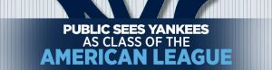 Public Sees Yankees as Class of the American League