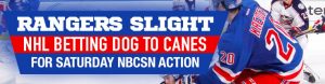 Rangers Slight NHL Betting Dog to Canes for Saturday NBCSN Action
