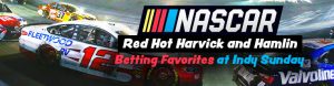 Red Hot Harvick and Hamlin NASCAR Betting Favorites at Indy Sunday