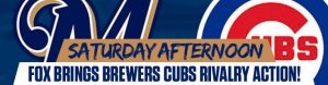 Saturday Afternoon FOX Brings Brewers Cubs Rivalry Action!