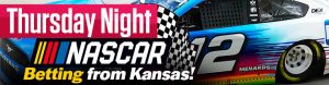 Thursday Night NASCAR Betting from Kansas!