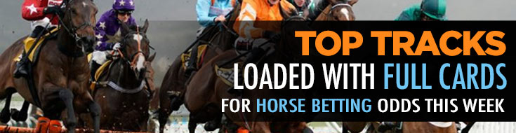 Top Tracks Loaded with Full Cards for Horse Betting Odds This Week