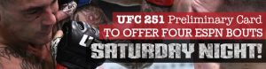 UFC 251 Preliminary Card to Offer Four ESPN Bouts Saturday Night!