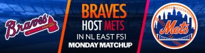Braves Host Mets in NL East FS1 Monday Matchup