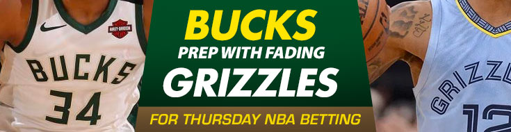 Bucks Prep with Fading Grizzlies for Thursday NBA Betting