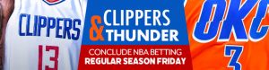 Clippers and Thunder Conclude NBA Betting Regular Season Friday
