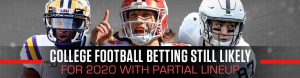 College Football Betting Still Likely for 2020 With Partial Lineup