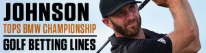 Johnson Tops BMW Championship Golf Betting Lines
