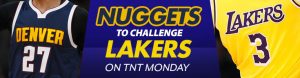 Nuggets to Challenge Lakers on TNT Monday