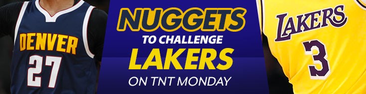 Nuggets to Challenge Lakers on TNT Monday