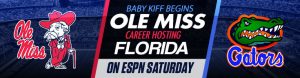 Baby Kiff Begins Ole Miss Career Hosting Florida on ESPN Saturday