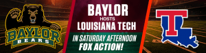 Baylor Hosts Louisiana Tech in Saturday Afternoon FOX Action!