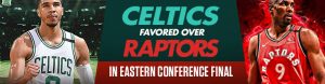 Celtics Favored over Raptors in NBA Betting Eastern Conference Final