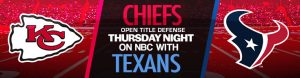 Chiefs Open Title Defense Thursday Night on NBC with Texans