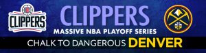 Clippers Massive NBA Playoff Series Chalk to Dangerous Denver