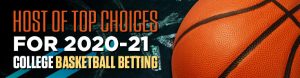 Host of Top Choices for 2020-21 College Basketball Betting
