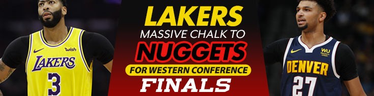 Lakers Massive Chalk to Nuggets for Western Conference Finals