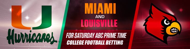 Miami and Louisville Meet for Saturday ABC Prime Time College Football Betting