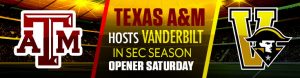 Texas A&M Hosts Vanderbilt in SEC Season Opener Saturday
