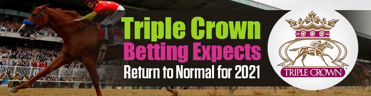 Triple Crown Betting Expects Return to Normal for 2021