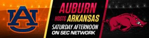 Auburn Hosts Arkansas Saturday Afternoon on SEC Network