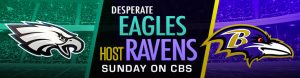 Desperate Eagles Host Ravens Sunday on CBS