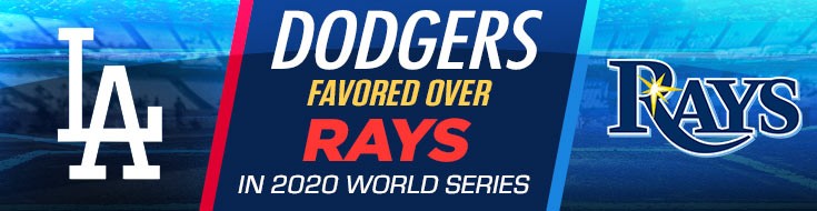 Dodgers Favored over Rays in 2020 World Series