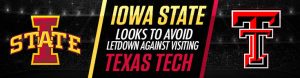 Iowa State Looks to Avoid Letdown Against Visiting Texas Tech Saturday