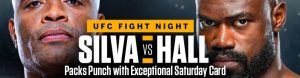 UFC Fight Nigh Hall vs. Silva Packs Punch with Exceptional Saturday Card