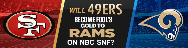 Will 49ers Become Fool’s Gold to Rams on NBC SNF