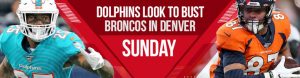 Dolphins Look to Bust Broncos in Denver Sunday