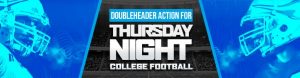 Doubleheader Action for Thursday Night College Football!