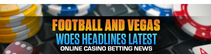 Football and Vegas Travel Woes Headlines Latest Online Casino Betting News