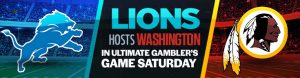 Lions Host Washington in Ultimate Gambler’s Game Sunday