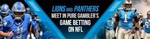 Lions and Panthers Meet in Pure Gambler’s Game Betting on NFL