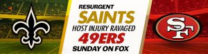 Resurgent Saints Host Injury Ravaged 49ers Sunday on FOX