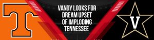 Vandy Looks for Dream Upset of Imploding Tennessee