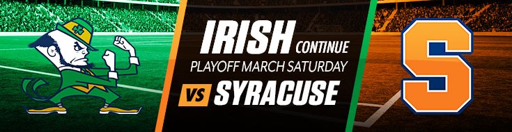 Irish Continue Playoff March Saturday vs. Syracuse