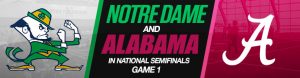 Notre Dame vs. Alabama in National Semifinal Game 1