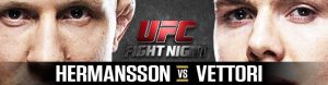 UFC Fight Night Hermansson vs. Vettori Saturday!