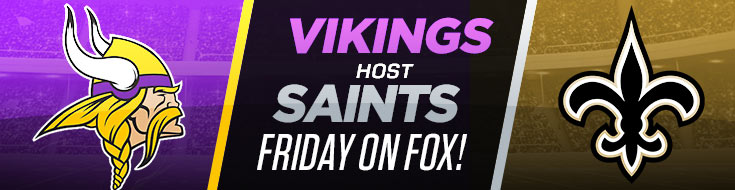 Vikings and Saints Friday on FOX!