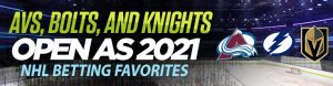 Avs, Bolts, and Knights Open as 2021 NHL Betting Favorites