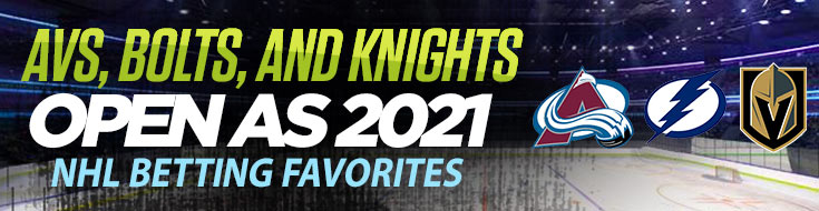 Avs, Bolts, and Knights Open as 2021 NHL Betting Favorites