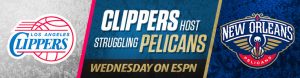 Clippers Host Struggling Pelicans Wednesday on ESPN