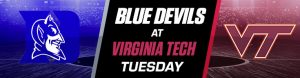 Duke Blue Devils at Virginia Tech Hokies Tuesday!