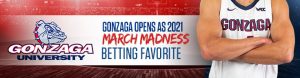 Gonzaga Opens As 2021 March Madness Betting Favorite