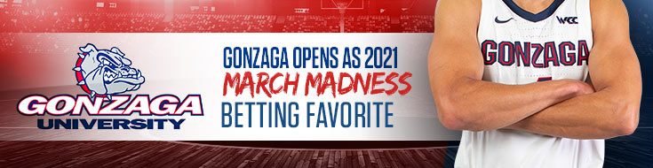Gonzaga Opens As 2021 March Madness Betting Favorite
